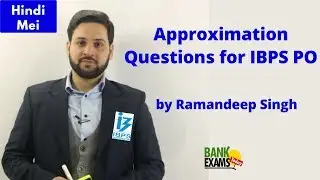 High Level Approximation Questions for IBPS PO 2017