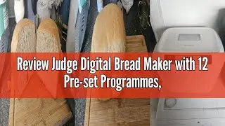Review Judge Digital Bread Maker with 12 Pre-set Programmes, 13 Hour Delay Timer, Keep Warm Function