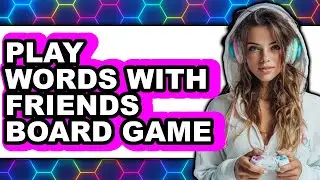 How to Play Words With Friends Board Game (New 2025)