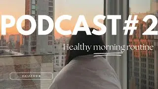 Podcast #2: A healthy morning routine 🌄