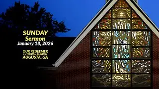 Sunday Sermon - January 18, 2025