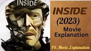 INSIDE (2023) Full movie explanation in hindi ।। @PSMOVIEEXPLANATION