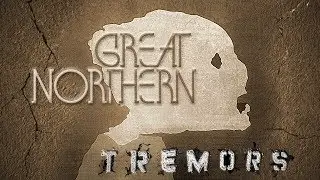Great Northern - Bullets [Tremors]
