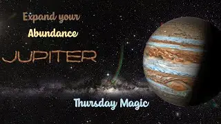 Expand Your Abundance on Jupiter Day &ndash; Thursday Magic