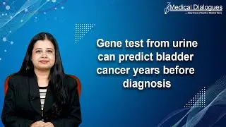 Gene test from urine can predict bladder cancer years before diagnosis