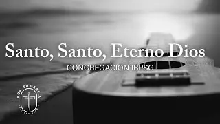 ¡Santo, Santo, Grande, Eterno Dios! | Celebremos Su Gloria #3