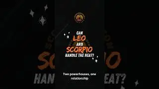 Leo and Scorpio Compatibility