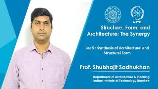 Lecture 05: Synthesis of Architectural and Structural Form