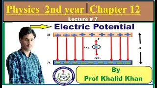 Class 2nd year Physics chapter Electrostatic lecture # 07 by Prof Khalid Khan