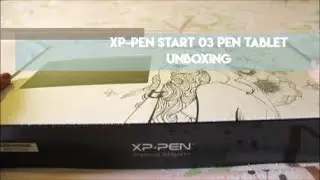 XP PEN STAR 03 PEN TABLET UNBOXING