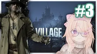 【Resident Evil: Village】First Playthrough ✨ DAY 3 AND FINALE