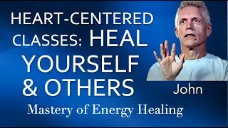 Heart-centered Classes:  HEAL YOURSELF & OTHERS - Alex Hermosillo (Spiritual Healer)