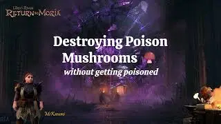 Lord of the Rings: Return to Moria - Destroying Poison Mushrooms
