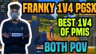 Franky 1vs4 PGSX | The Best 1v4 of PMIS | Both POV