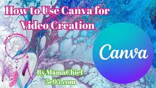 MamaChief's Study Hall 8/18/24 - Creating Canva video and Advertising