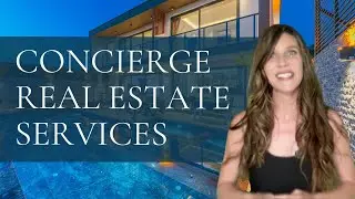 What does concierge real estate services consist of?