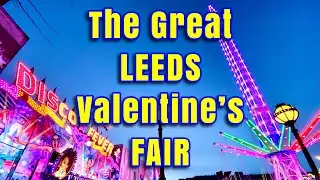 The Great Leeds Valentine’s Fair Vlog 19th February 2022