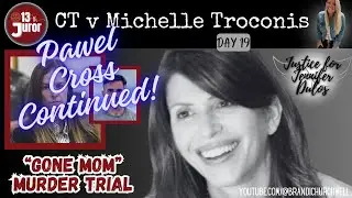 Michelle Troconis Trial Day 19 (continued) & Day 20 morning