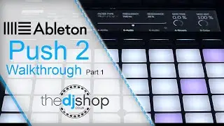 Ableton Push 2 Walkthrough