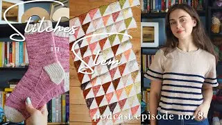 Knitting Podcast Episode 8 | Modified Poppy Tee, Sweet Shop Blanket and Rivendell Cardigan!