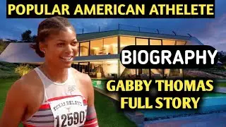 Gabby Thomas Biography | Lifestyle,Life Story,Wiki,Interview,Track,10m,2021,Family,Records