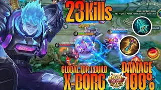 23 Kills!! Monster X-Borg Deadly EXP Liner!! - Build Top 1 Global X-Borg ~ MLBB
