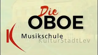 DIE OBOE - Dein Instrument!? - Richtig gut lernen an der Musikschule Leverkusen