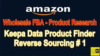 07. Keepa Data Product Finder and Reverse Sourcing# 01