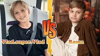 Vlad.super.Vlad VS Roma Transformation 👑 New Stars From Baby To 2025