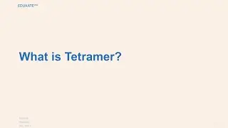 What is Tetramer?