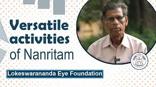 A Journey from Patient to Pillar of Nanritam | Lokeswarananda Eye Foundation