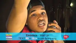 Eminince - Wait Up - Text #9 to 1834 to vote for this song