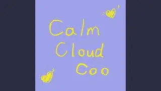 Calm Cloud Coo