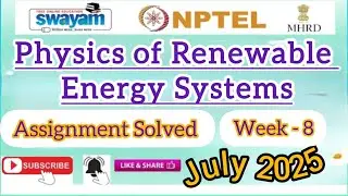 Physics of Renewable Energy Systems Assignment-8 Answer#NPTELASSIGNMENTS #nptelCourse#week7#July2025