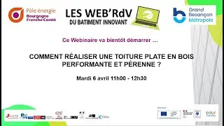 Web'RDV du bâtiment innovant - Comment réaliser une toiture plate en bois performante et pérenne ?