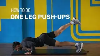 How To Do: ONE LEG PUSH-UPS
