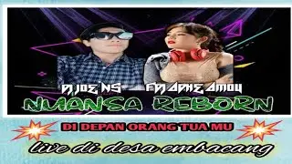 Fdj Adhe Amoy live desa embacang with OT Nuansa Reborn