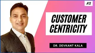 13. Customer Centricity