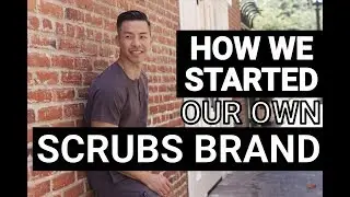 Starting A Company: Black Finch Scrubs | From Scratch