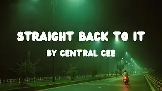 Central Cee - Straight Back To It (Lyrics)