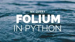 Folium library in Python||Python for Data science