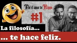 La filosofía...¿te hace feliz? | Por el amor de Higgs, Ep.1