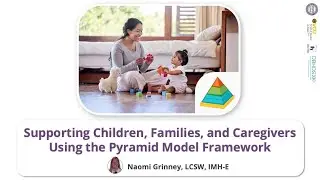 Supporting Children, Families, and Caregivers Using the Pyramid Model Framework | ElevatED EI