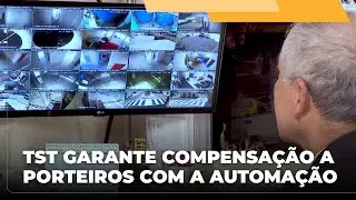 📺 JJ &ndash; Justi&ccedil;a do Trabalho valida compensa&ccedil;&atilde;o social a porteiros diante do avan&ccedil;o da automa&ccedil;&atilde;o