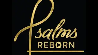 Psalms Reborn - Introduction