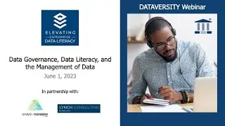 Elevating Enterprise Data Literacy: Data Governance, Data Literacy, and the Management of Data