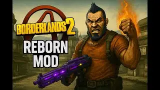TIME TO TRY DLC ON BORDERLANDS 2 REBORN MOD!!!