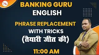 ENGLISH | BANKING GURU | BY AJEET MAHENDRAS | PHRASE REPLACEMENT WITH TRICKS | 11:00 AM