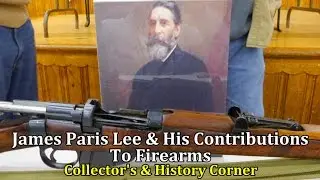 James Paris Lee and His Contributions to Firearms | Collector's & History Corner