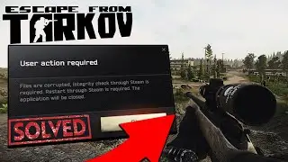 Fix Files Are Corrupted &mdash; Integrity Check Required Through Steam in Escape From Tarkov